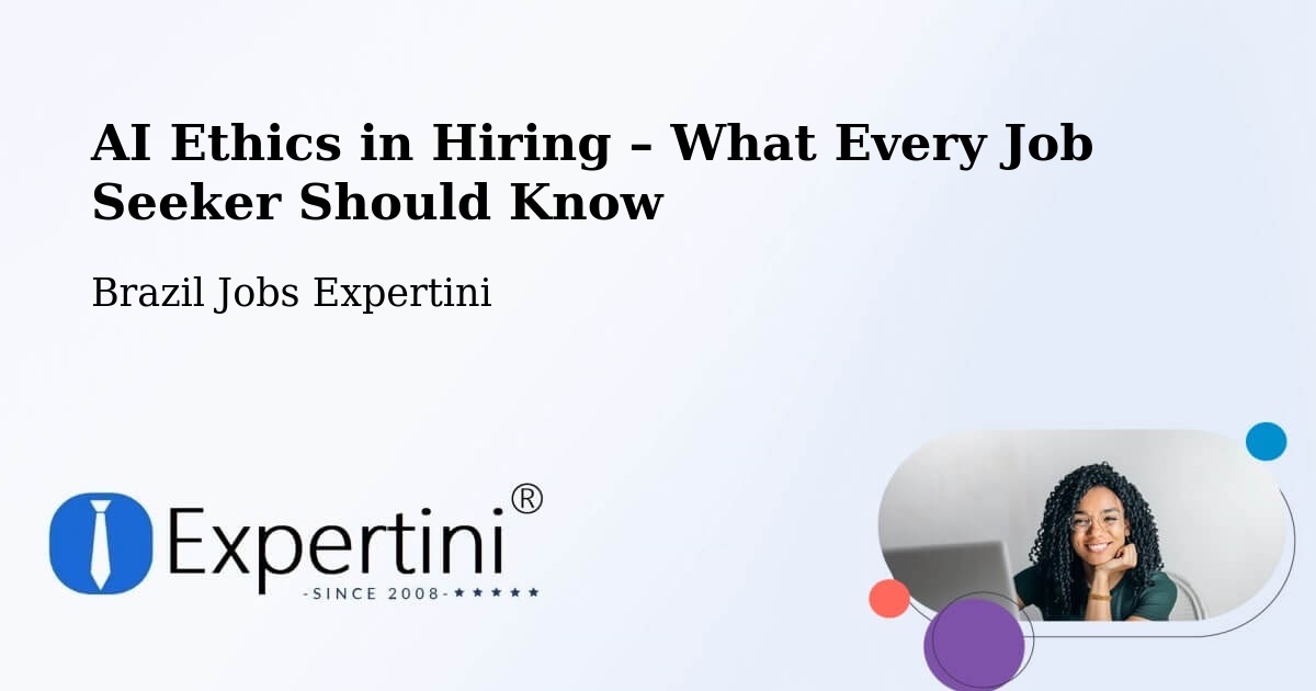 AI Ethics in Recruitment & Hiring – Arês - Arês, Brazil Jobs Expertini