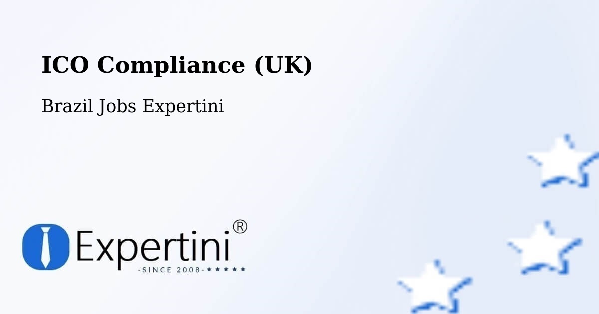 UK Data Protection & ICO Compliance – Arês - Brazil Jobs Expertini